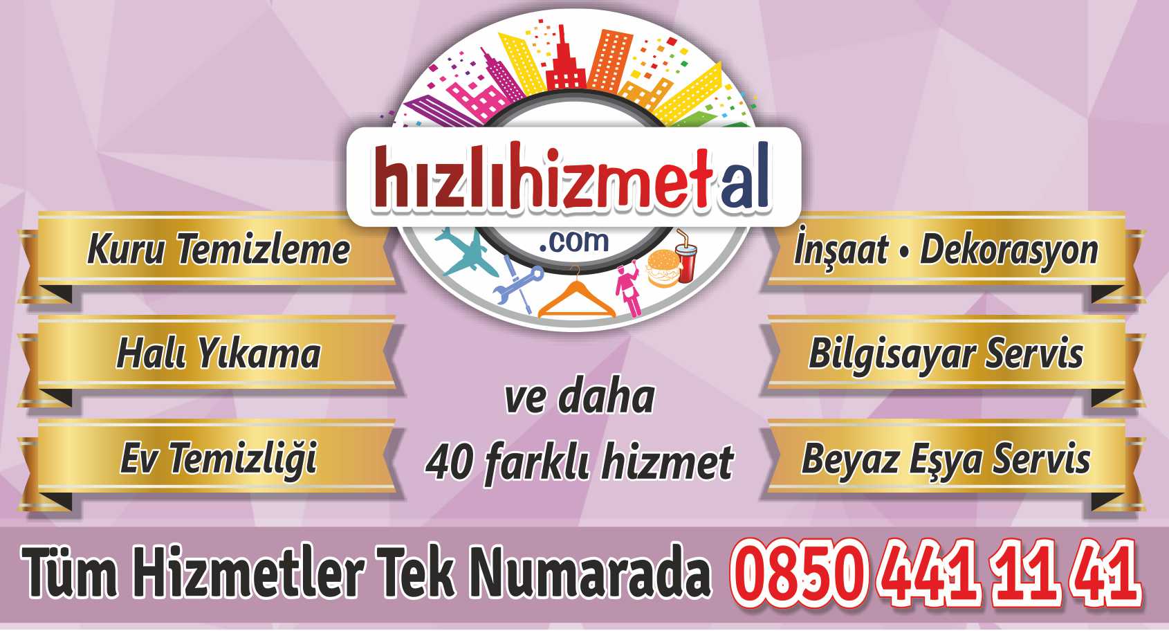 TÜM HİZMETLER TEK NUMARADA, ÜSTELİK UYGUN