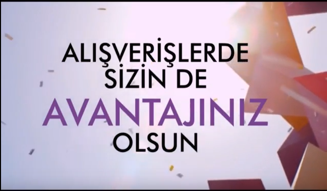 TÜM ALIŞVERİŞLERİNİZDE AVANTAJ