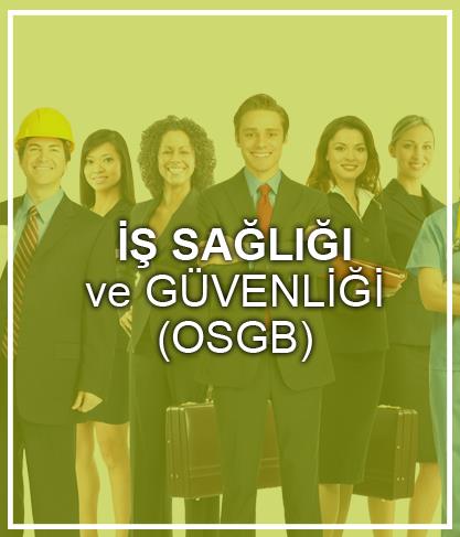 İŞ SAĞLIĞI ve GÜVENLİĞİ (OSGB)